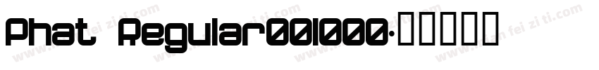 Phat Regular001000字体转换